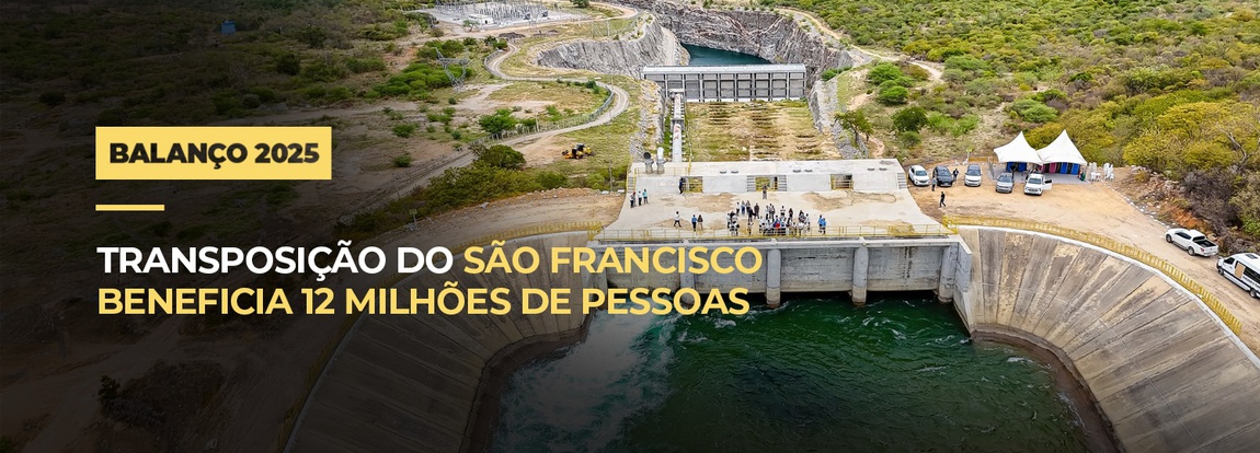 Transposição do São Francisco beneficia 12 milhões de pessoas