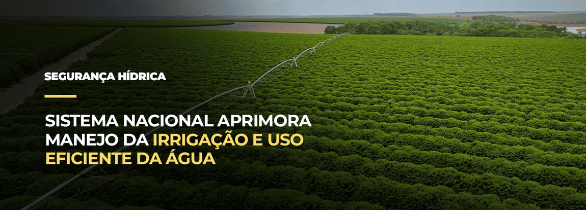 Sistema nacional aprimora manejo da irrigação