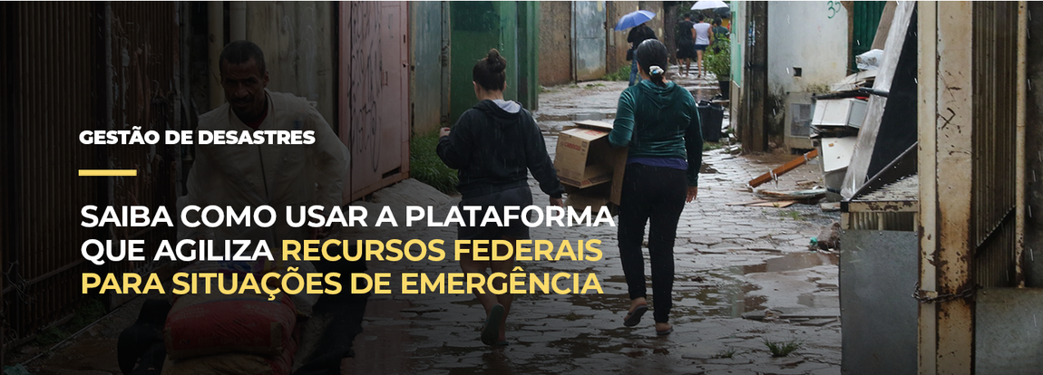 Saiba como usar o S2iD para agilizar recursos federais em situações de emergência