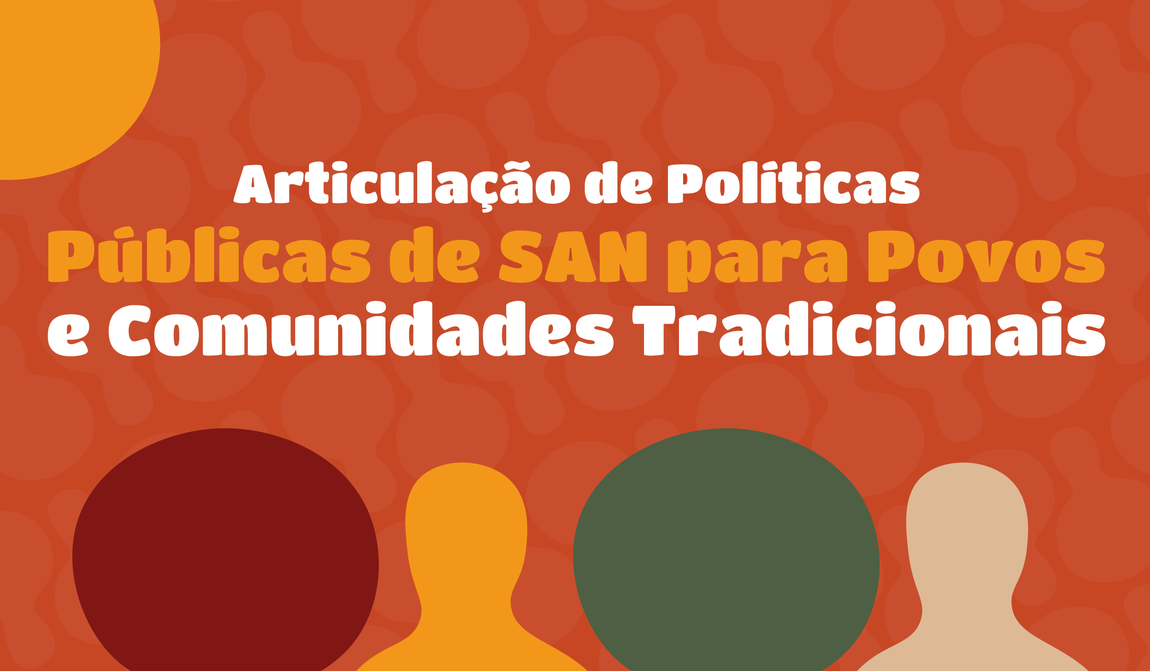 "Banner com fundo em tons terrosos e silhuetas coloridas de pessoas na parte inferior. No centro, o texto: ‘Articulação de Políticas Públicas de SAN para Povos e Comunidades Tradicionais’."