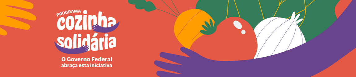 "Banner do Programa Cozinha Solidária com fundo laranja. À esquerda, o texto ‘Programa Cozinha Solidária – O Governo Federal abraça esta iniciativa’, ilustrado com braços roxos em formato de abraço. À direita, ilustrações de legumes e verduras, como tomate, cenoura, cebola e folhas verdes, também envoltos por braços roxos."