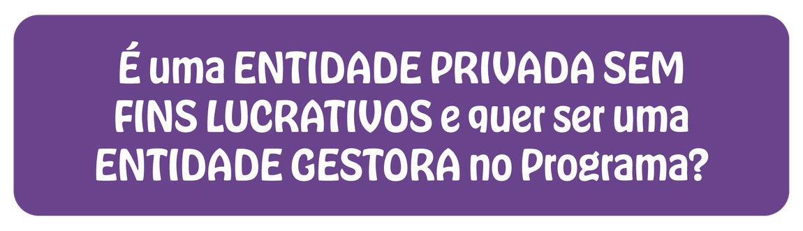 "Banner em fundo roxo com cantos arredondados, contendo o texto: ‘É uma ENTIDADE PRIVADA SEM FINS LUCRATIVOS e quer ser uma ENTIDADE GESTORA no Programa?’."