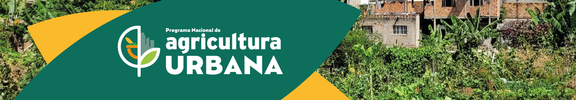 "Banner do Programa Nacional de Agricultura Urbana com fundo verde e amarelo em formas curvas. À esquerda, o logotipo do programa com elementos que representam prédio, planta e alimento. À direita, imagem de uma horta urbana com casas ao fundo. No centro, o texto ‘Programa Nacional de Agricultura Urbana’."