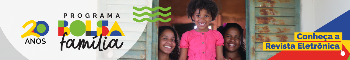 Imagem promocional do Programa Bolsa Família – 20 anos. Três mulheres sorriem em uma janela de madeira, com uma criança ao centro vestida de rosa. No canto superior direito, o texto 'Conheça a Revista Eletrônica'. No canto inferior, o logotipo do programa com as cores verde, amarelo, azul e vermelho.