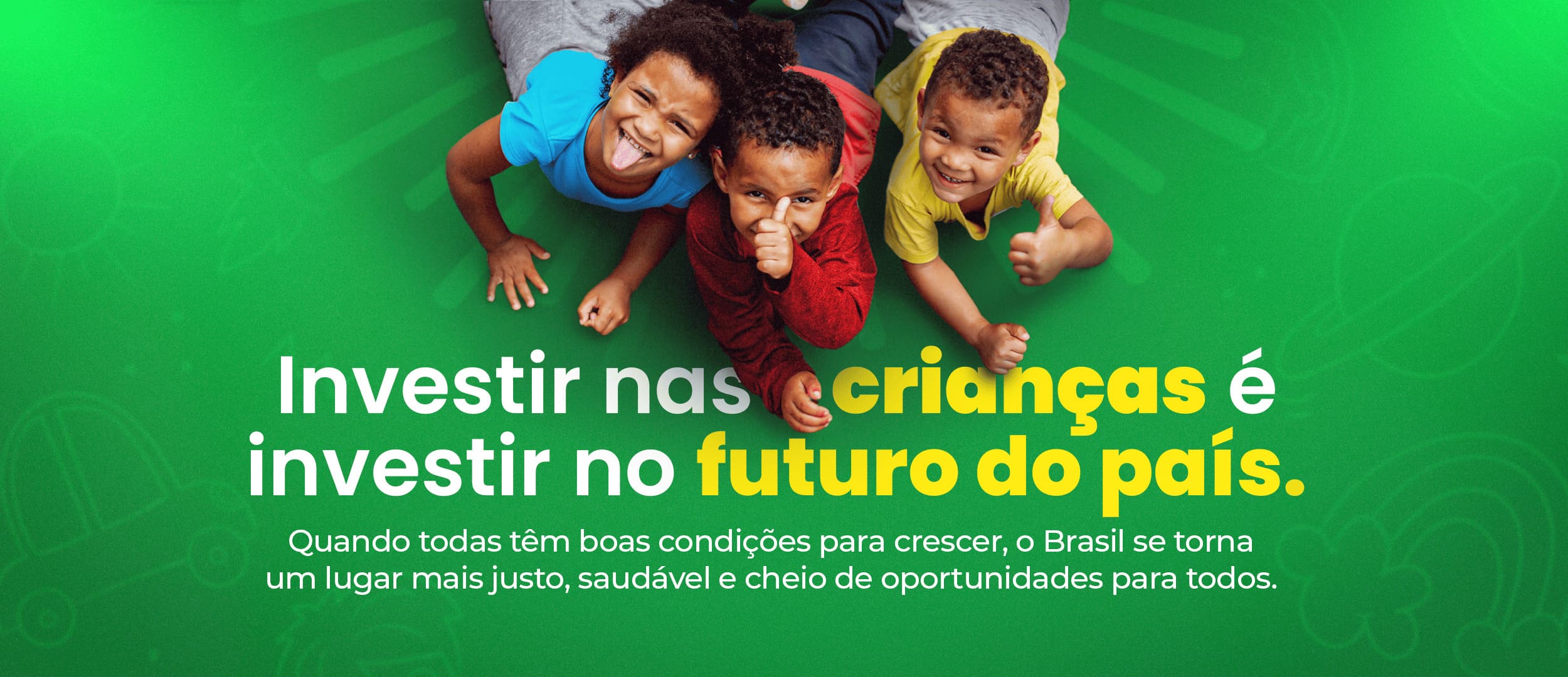 Banner Investir nas crianças é investir no futuro do país