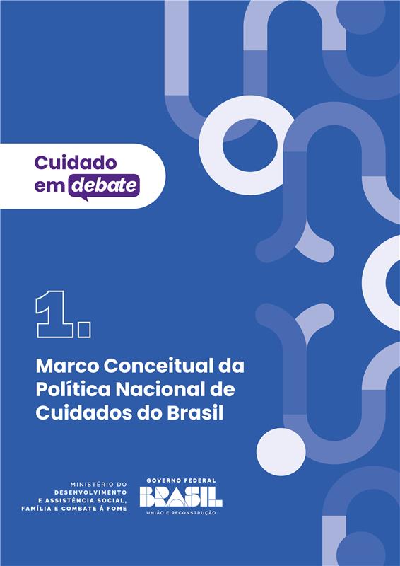Marco Conceitual da Política Nacional de Cuidados do Brasil