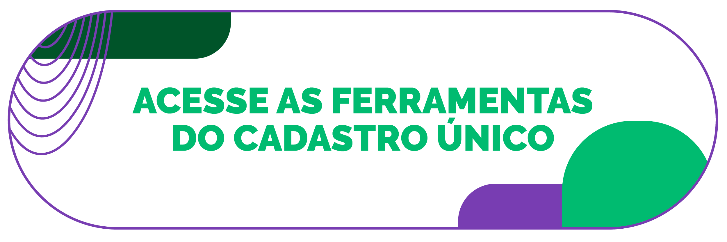 "Banner em tons de roxo, verde e lilás, com formas arredondadas e linhas curvas decorativas. Ao centro, em branco, o texto: 'Acesse as ferramentas do Cadastro Único"
