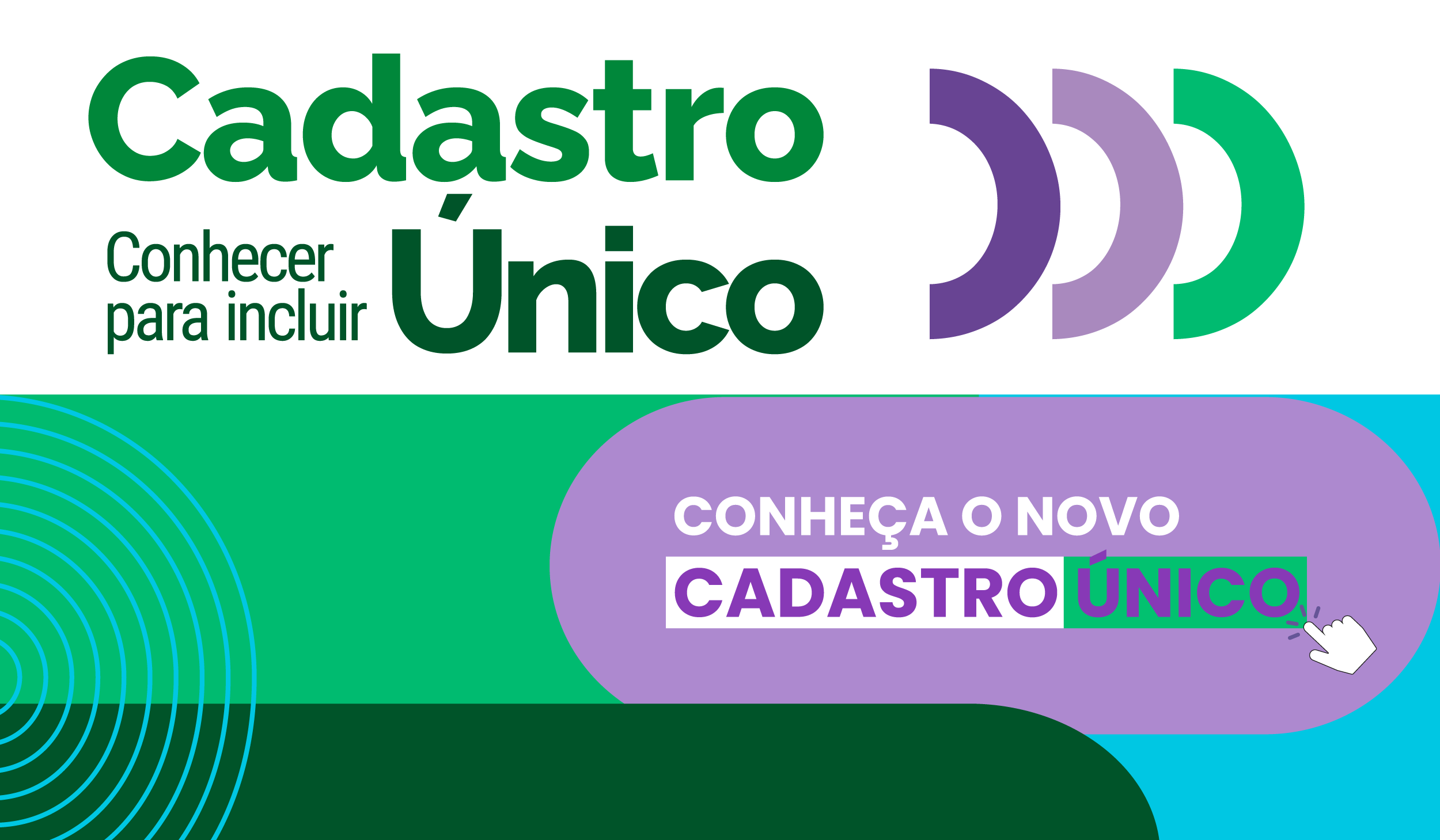 Banner do Cadastro Único com as cores verde, verde escuro, roxo e azul. O banner funciona como um link e, ao ser clicado, direciona o usuário para a página do Novo Cadastro Único.