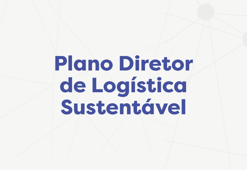 Acesse o Plano Diretor de Logística Sustentável