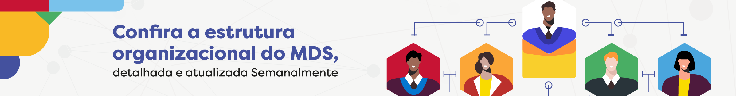 Confira a estrutura organizacional do MDS, detalhada e atualizada semanalmente