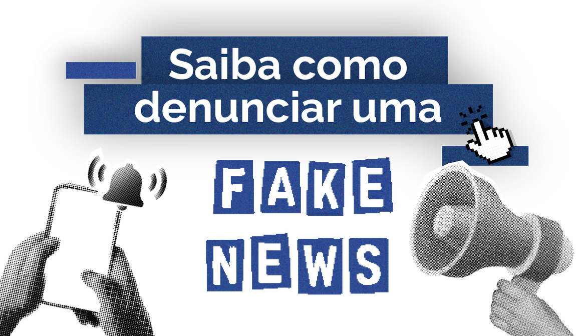 Acesse e saiba como denunciar uma Fake News