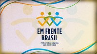 ‘Em Frente, Brasil’ ingressa em nova fase e foca na prevenção à violência em 2020
