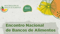 Encontro Nacional busca fortalecer Rede Brasileira de Bancos de Alimentos