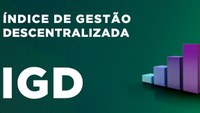Ministério da Cidadania lança página para orientar gestores sobre o uso do Índice de Gestão Descentralizada (IGD)