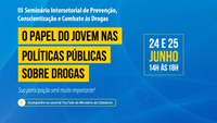 Ministérios da Cidadania e da Justiça e Segurança Pública promovem seminário sobre papel dos jovens nas políticas públicas sobre drogas