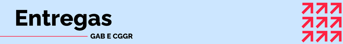 Banner Entregas GAB e CGGR