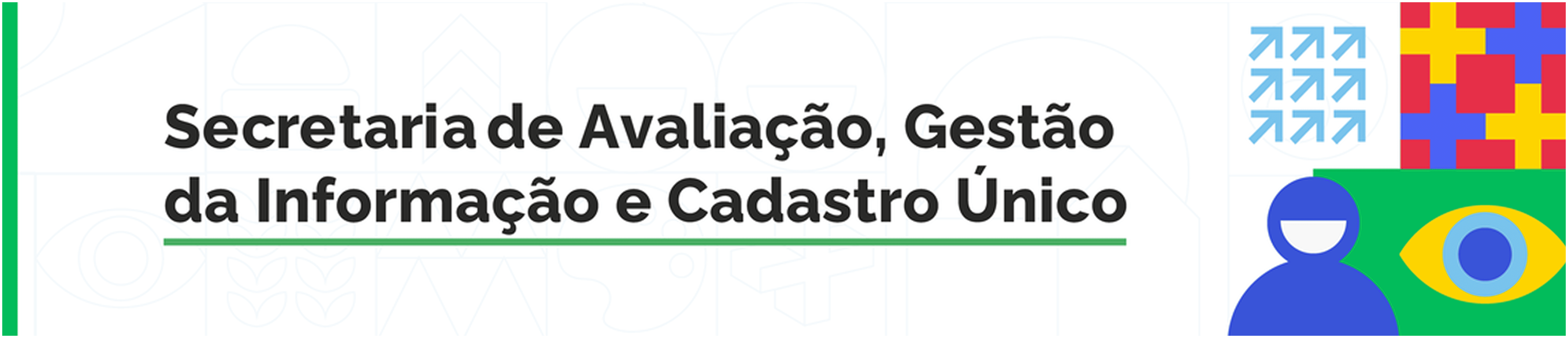 Secretaria De Avaliação, Gestão da Informação e Cadastro Único.