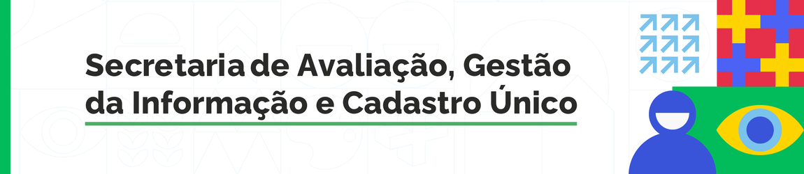 "Banner com fundo claro e elementos gráficos coloridos. Texto: Secretaria de Avaliação, Gestão da Informação e Cadastro Único."