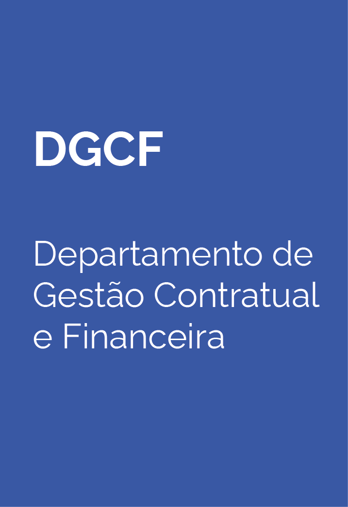 DGCF - Departamento de Gestão Contratual e Financeira