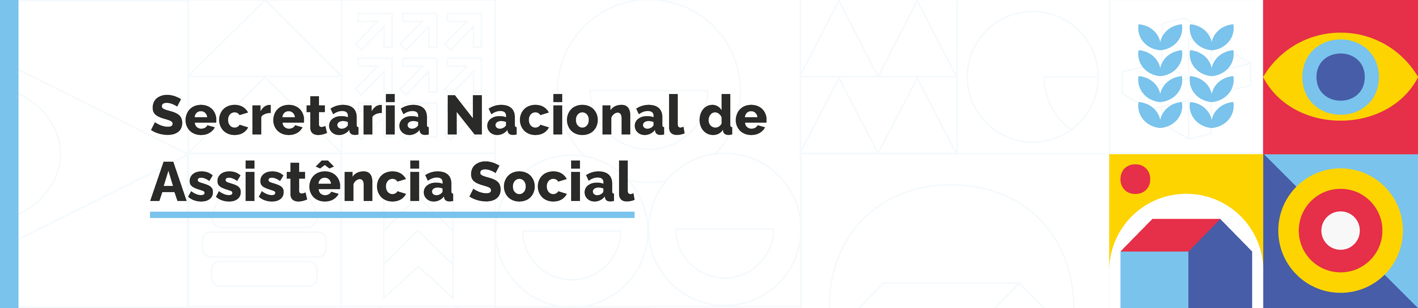 "Banner com fundo claro e ícones coloridos de assistência social à direita. No centro, o texto ‘Secretaria Nacional de Assistência Social’, destacado por uma linha azul abaixo."