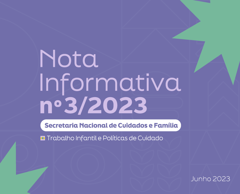 Acesso Nota Informativa nº 3/2023. Tema: Trabalho infantil e políticas de cuidado. Junho de 2023."