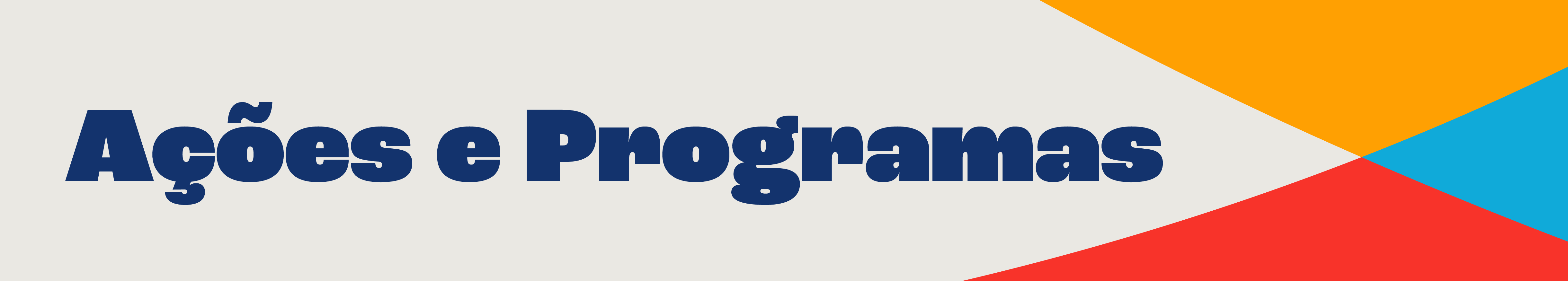 Ações e Programas