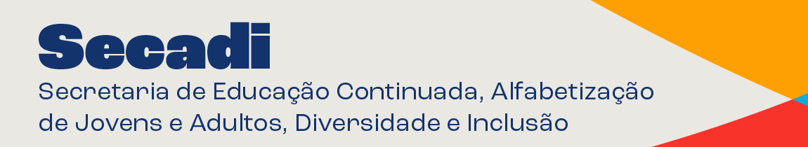 Secretaria de Educação Continuada, Alfabetização de Jovens e Adultos, Diversidade e Inclusão
