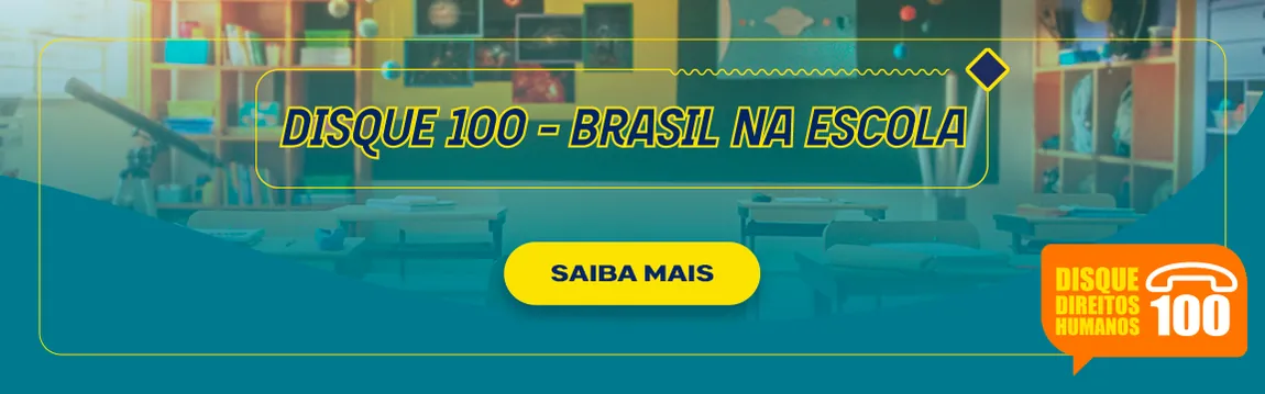 Disque 100 - Brasil na Escola - Saiba Mais