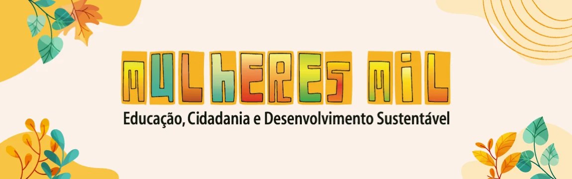 Mulheres Mil - Educação, Cidadania e Desenvolvimento Sustentável