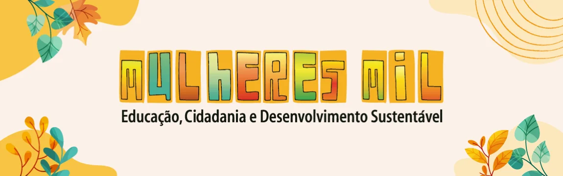 Mulheres Mil - Educação, Cidadania e Desenvolvimento Sustentável
