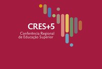 Fórum de políticas de educação superior marca último dia da CRES+5