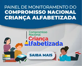 Acesso ao painel de monitoramento Compromisso Nacional Criança Alfabetizada