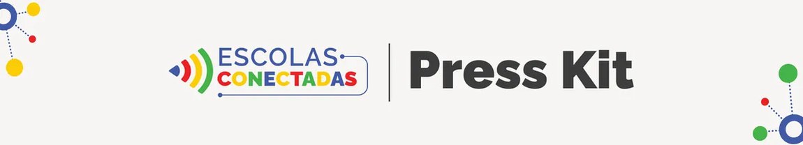 Escolas Conectadas - Press Kit