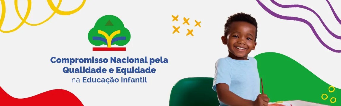 banner do compromisso Nacional pela Qualidade e equidade na Educação Infantil