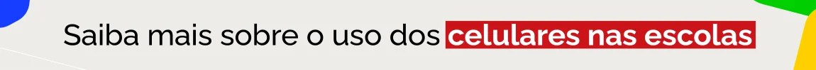 banner que leva a página dedicada com mais informações sobre celulares nas escolas