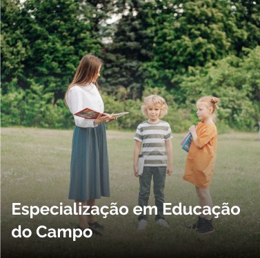 ESPECIALIZAÇÃO EM EDUCAÇÃO DO CAMPO