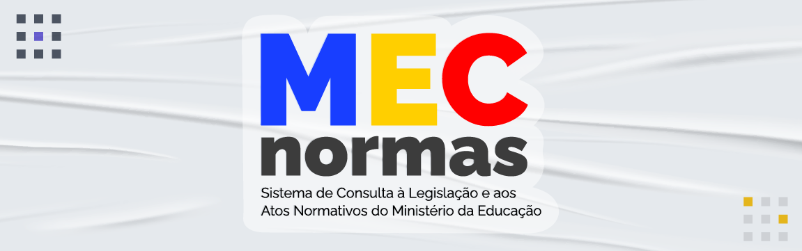 MEC Normas - Sistema de Consulta à Legislação e aos Atos Normativos do Ministério da Educação