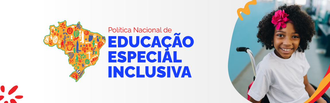 Política Nacional de Educação Especial Inclusiva