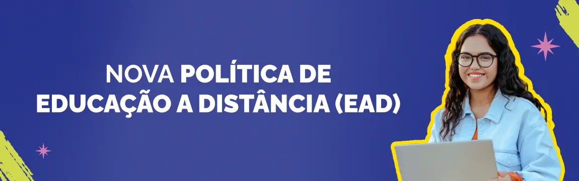 Nova Política de Educação a Distância (EAD)