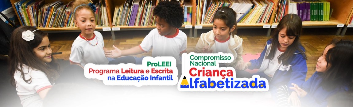 ProLEEI - Programa Leitura e Escrita na Educação Infantil - Compromisso Nacional - Criança Alfabetizada