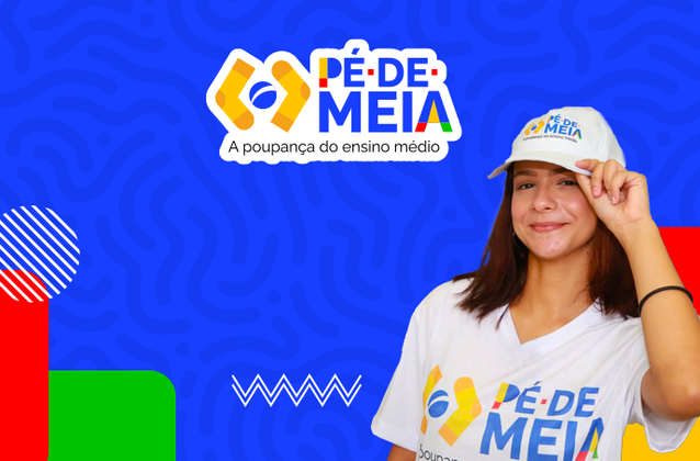 MEC inicia pagamentos do Pé-de-Meia nesta segunda-feira (23)