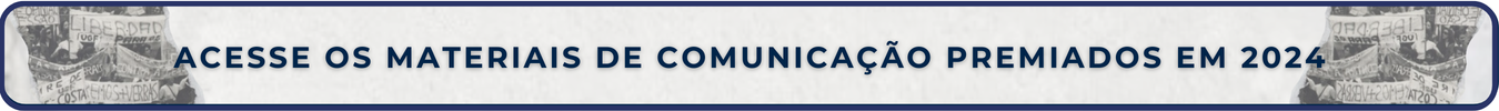 Acesse os materiais de comunicação premiados em 2024