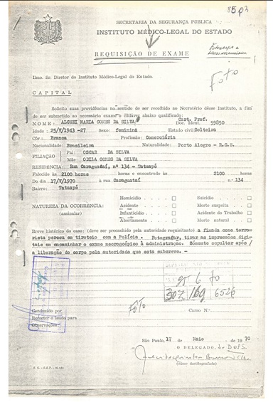 Registro de entrada e requisição de exame de Alceri Maria Gomes da Silva no necrotério do Instituto Médico Legal da Secretaria de Segurança Pública do Estado de de São Paulo, em 18 de maio de 1970 (pp. 1-2), disponível em Comissão da Verdade do Estado de São Paulo: https://comissaodaverdade.al.sp.gov.br/mortos-desaparecidos/alceri-maria-gomes-da-silva [acessado em: 07 maio 2026] BR DFANBSB V8.MIC, GNC.EEE.81008753