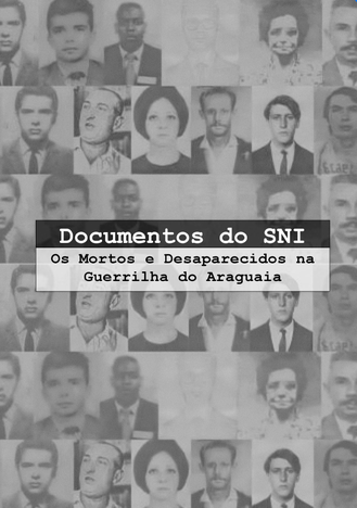 Documentos do SNI - os mortos e desaparecidos na Guerrilha do Araguaia
