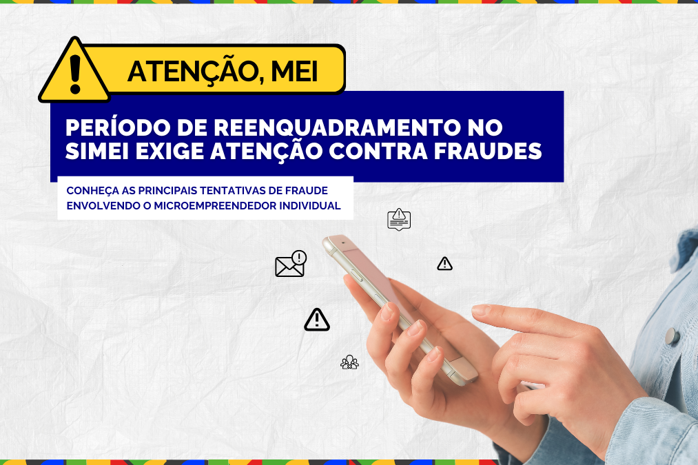 Alerta aos MEIs: período de reenquadramento no Simei exige atenção contra fraudes