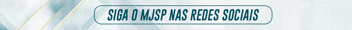 Siga o MJSP nas redes Soiciais