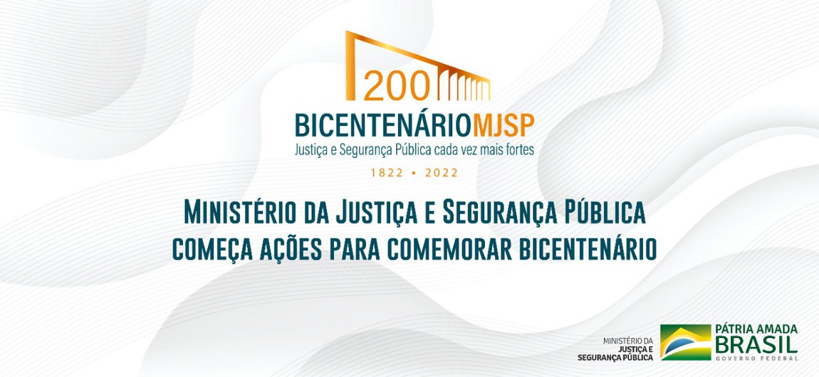 Ministério da Justiça e Segurança Pública começa ações para comemorar bicentenário