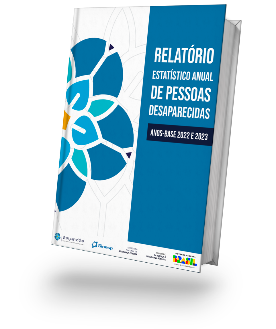 RELATÓRIO ESTATÍSTICO ANUAL DE PESSOAS DESAPARECIDAS E LOCALIZADAS ANOS-BASE – 2022 e 2023