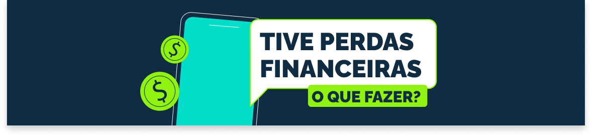 Tive perdas financeiras