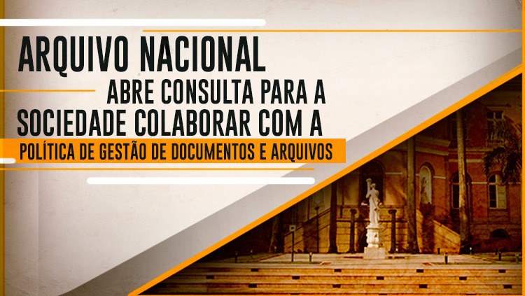 Arquivo Nacional abre consulta para a sociedade colaborar com a Política de Gestão de Documentos e Arquivos.jpeg